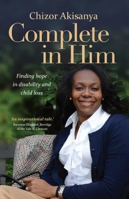 Complete in Him: Finding Hope in Disability and Child Loss by  9781909728417