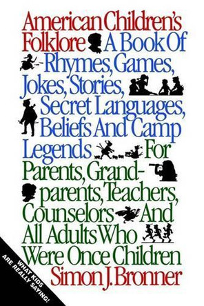 American Children's Folklore by Simon J. Bronner 9780874830682
