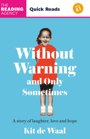 Without Warning and Only Sometimes: Quick Reads 2024 by Kit de Waal 9781035413683