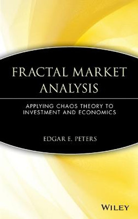 Fractal Market Analysis: Applying Chaos Theory to Investment and Economics by Edgar E. Peters