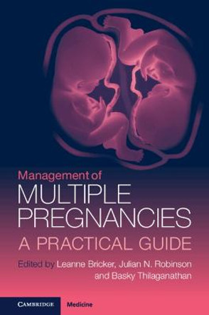 Management of Multiple Pregnancies: A Practical Guide by Leanne Bricker