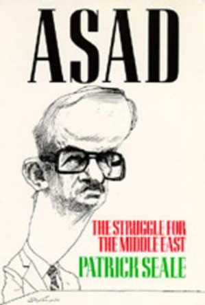 Asad: The Struggle for the Middle East by Patrick Seale