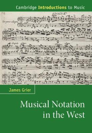 Musical Notation in the West by James Grier