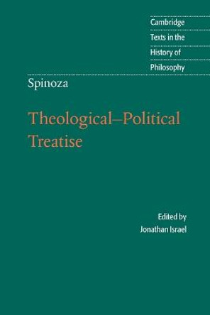 Spinoza: Theological-Political Treatise by Jonathan Israel