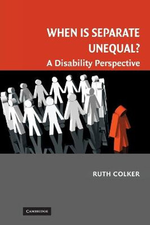 When is Separate Unequal?: A Disability Perspective by Ruth Colker