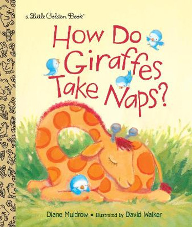 LGB How Do Giraffes Take Naps? by Diane Muldrow