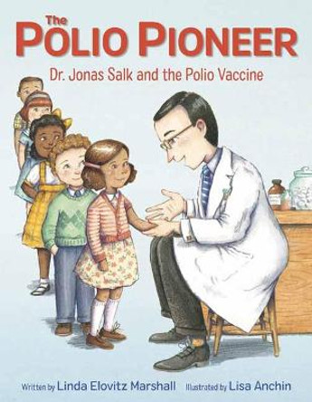 Polio Pioneer by Linda Elovitz Marshall