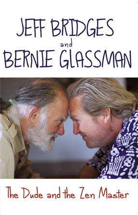 The Dude and the Zen Master by Jeff Bridges