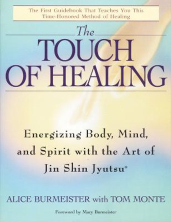 The Touch Of Healing by Alice Burmeister