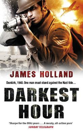 Darkest Hour: A Jack Tanner Adventure by James Holland