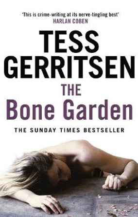 The Bone Garden: The Sunday Times Bestseller by Tess Gerritsen