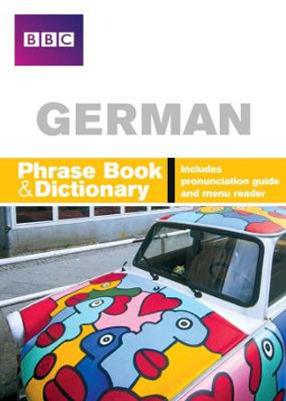 BBC GERMAN PHRASEBOOK & DICTIONARY by Carol Stanley