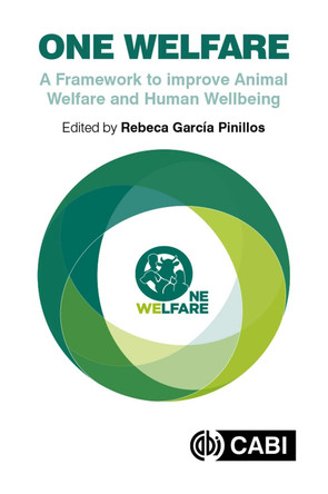 One Welfare: A Framework to Improve Animal Welfare and Human Well-being by Dr Rebeca Garcia Pinillos