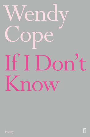 If I Don't Know by Wendy Cope