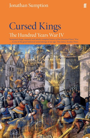 Hundred Years War Vol 4: Cursed Kings by Jonathan Sumption