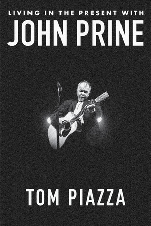 Living in the Present with John Prine by Tom Piazza 9781324050858