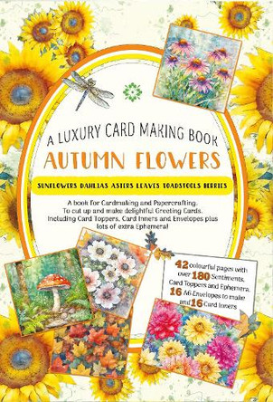 Autumn Flowers: A Luxury Card Making Book by Kay Burton 9781068404245