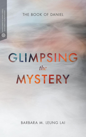 Glimpsing the Mystery by Barbara Leung Lai 9781577997740