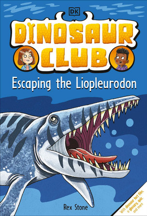 Dinosaur Club: Escaping the Liopleurodon by Rex Stone 9780744080278