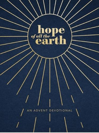 Hope of All the Earth: An Advent Devotional by David Gilmour 9780834143289