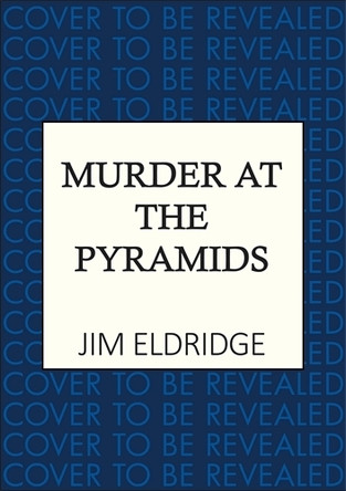 Murder at the Pyramids: The captivating historical whodunnit set in Egypt Jim Eldridge 9780749032302