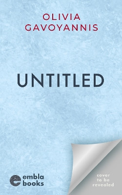 Untitled: A tense and twisty psychological thriller set in the gorgeous Swiss Alps Olivia Gavoyannis 9781471419218