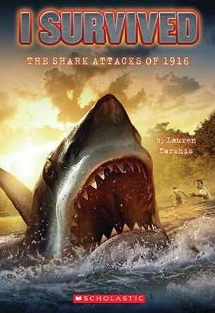 I Survived the Shark Attacks of 1916 (I Survived #2) by Lauren Tarshis