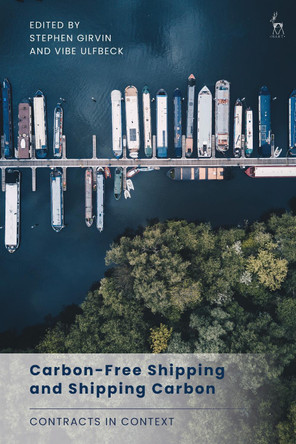 Carbon-Free Shipping and Shipping Carbon: Contracts in Context Stephen Girvin 9781509972678