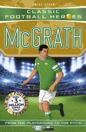 Classic Football Heroes: McGrath (Super Stopper): Collect them all! Emily Stead 9781789469165