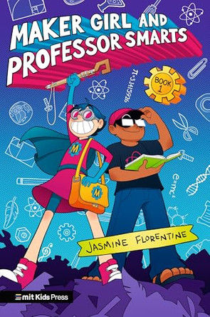 Maker Girl and Professor Smarts by Jasmine Florentine 9781529519372
