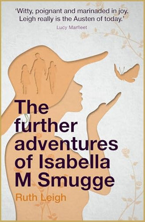The Further Adventures of Isabella M Smugge by Ruth Leigh 9781912726820