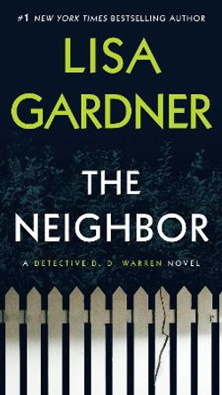 The Neighbor: A Detective D. D. Warren Novel by Lisa Gardner