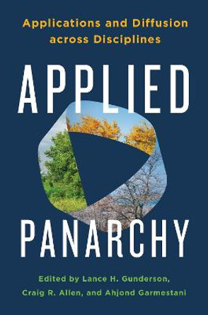 Applied Panarchy: Applications and Diffusion Across Disciplines by Lance H Gunderson