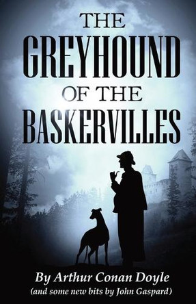 The Greyhound of the Baskervilles by Sir Arthur Conan Doyle 9781088144084