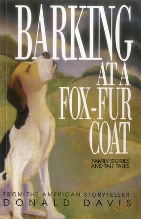 Barking at a Fox-Fur Coat by Donald G. Davis 9780874831405
