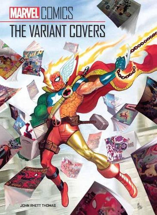 Marvel Comics: The Variant Covers by John Rhett  Thomas 9781683838777