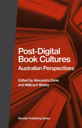 Post-Digital Book Cultures: Australian Perspectives by Dr. Alexandra Dane 9781922464330