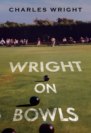 Wright On Bowls by Charles Wright 9781835430712