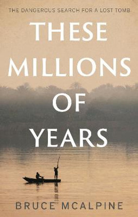 These Millions of Years by Bruce McAlpine