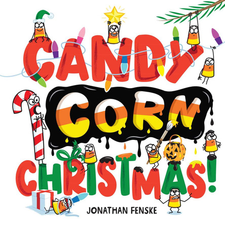 Candy Corn Christmas! by Jonathan Fenske 9781665973663