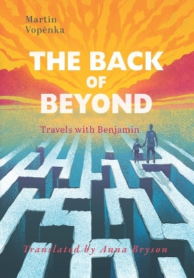 The Back of Beyond: Travels with Benjamin Martin Vopěnka 9781951508463