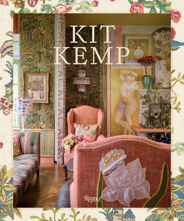 Kit Kemp: Color, Character, Craft, Comfort, and Curation Kit Kemp 9780847876297