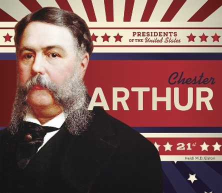 Chester Arthur by Heidi M D Elston 9781098294489