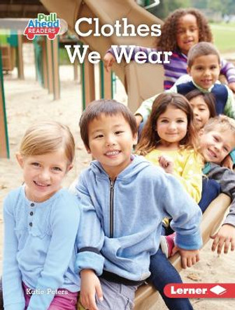 Clothes We Wear by Katie Peters 9781728475943
