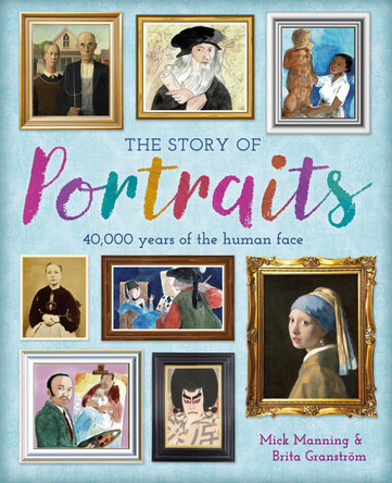 The Story of Portraits by Mick Manning 9781445190754