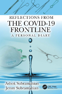 Reflections from the Covid-19 Frontline: A Personal Diary Ash Subramanian 9781032017792