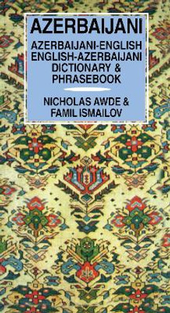 Azerbaijani Dictionary and Phrasebook by Nicholas Awde