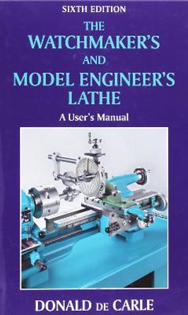Watchmakers & Model Engineers by Donald de Carle