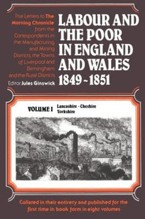 Labour and the Poor in England and Wales, 1849-1851: Lancashire, Cheshire & Yorkshire by Jules Ginswick