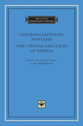 The Virtues and Vices of Speech by Giovanni Gioviano Pontano